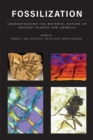 Fossilization : Understanding the Material Nature of Ancient Plants and Animals - Book