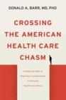 Crossing the American Health Care Chasm - eBook