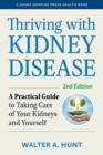 Thriving with Kidney Disease : A Practical Guide to Taking Care of Your Kidneys and Yourself - Book