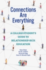 Connections Are Everything : A College Student's Guide to Relationship-Rich Education - Book