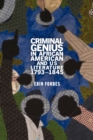 Criminal Genius in African American and US Literature, 1793-1845 - eBook