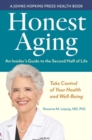 Honest Aging : An Insider's Guide to the Second Half of Life - Book