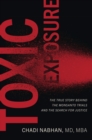 Toxic Exposure : The True Story behind the Monsanto Trials and the Search for Justice - Book
