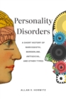 Personality Disorders : A Short History of Narcissistic, Borderline, Antisocial, and Other Types - Book