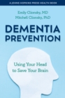 Dementia Prevention : Using Your Head to Save Your Brain - eBook