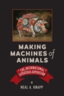 Making Machines of Animals : The International Livestock Exposition - Book