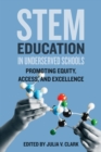 STEM Education in Underserved Schools : Promoting Equity, Access, and Excellence - eBook