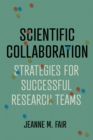 Scientific Collaboration : Strategies for Successful Research Teams - eBook