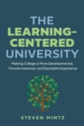 The Learning-Centered University : Making College a More Developmental, Transformational, and Equitable Experience - eBook