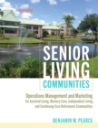 Senior Living Communities : Operations Management and Marketing for Assisted Living, Memory Care, Independent Living, and Continuing Care Retirement Communities - eBook