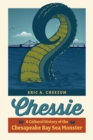 Chessie : A Cultural History of the Chesapeake Bay Sea Monster - Book
