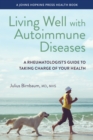 Living Well with Autoimmune Diseases : A Rheumatologist's Guide to Taking Charge of Your Health - Book