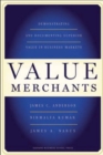 Value Merchants : Demonstrating and Documenting Superior Value in Business Markets - Book