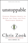 Unstoppable : Finding Hidden Assets to Renew the Core and Fuel Profitable Growth - Book