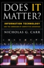 Does It Matter? : Information Technology and the Corrosion of Competitive Advantage - eBook