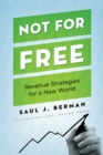 Not for Free : Revenue Strategies for a New World - Book