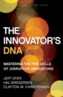 The Innovator's DNA : Mastering the Five Skills of Disruptive Innovators - Book
