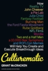 Culturematic : How Reality TV, John Cheever, a Pie Lab, Julia Child, Fantasy Football . . . Will Help You Create and Execute Breakthrough Ideas - Book