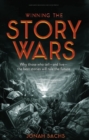 Winning the Story Wars : Why Those Who Tell (and Live) the Best Stories Will Rule the Future - Book