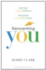 Reinventing You : Define Your Brand, Imagine Your Future - Book