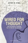 Wired for Thought : How the Brain Is Shaping the Future of the Internet - Book