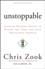 Unstoppable : Finding Hidden Assets to Renew the Core and Fuel Profitable Growth - eBook
