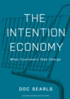 The Intention Economy : When Customers Take Charge - Book