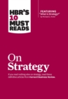 HBR's 10 Must Reads on Strategy (including featured article "What Is Strategy?" by Michael E. Porter) - eBook