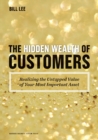 The Hidden Wealth of Customers : Realizing the Untapped Value of Your Most Important Asset - Book