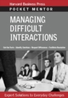 Managing Difficult Interactions : Expert Solutions to Everyday Challenges - eBook