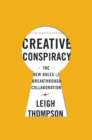 Creative Conspiracy : The New Rules of Breakthrough Collaboration - Book