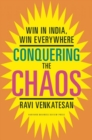 Conquering the Chaos : Win in India, Win Everywhere - Book