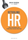 Retooling HR : Using Proven Business Tools to Make Better Decisions About Talent - eBook