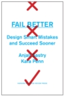 Fail Better : Design Smart Mistakes and Succeed Sooner - eBook