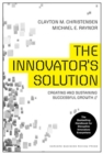 The Innovator's Solution : Creating and Sustaining Successful Growth - eBook