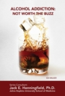 Alcohol Addiction: Not Worth the Buzz - eBook