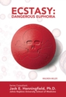 Ecstasy: Dangerous Euphoria - eBook