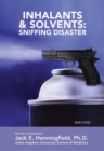 Inhalants & Solvents: Sniffing Disaster - eBook