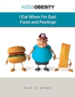 Eat When I'm Sad : Food and Feelings - eBook