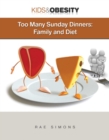 Too Many Sunday Dinners : Family and Diet - eBook