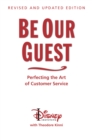 Be Our Guest (10th Anniversary Updated Edition) : Perfecting the Art of Customer Service - Book