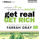 Get Real, Get Rich : Conquer the 7 Lies Blocking You from Success - eAudiobook