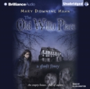 The Old Willis Place : A Ghost Story - eAudiobook