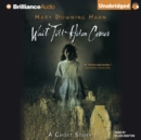 Wait Till Helen Comes : A Ghost Story - eAudiobook