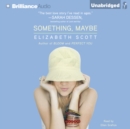 Something, Maybe - eAudiobook