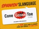 Spanish Slanguage : A Fun Visual Guide to Spanish Terms and Phrases - Book