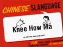 Chinese Slanguage : A Fun Visual Guide to Mandarin Terms and Phrases - Book