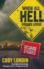When All Hell Breaks Loose : Stuff You Need to Survive When Disaster Strikes - eBook