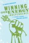 Winning Our Energy Independence - eBook