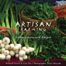 Artisan Farming : Lessons, Lore, and Recipes - eBook
